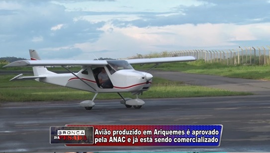 Avião produzido em Ariquemes é aprovado pela Anac e já está sendo comercializado